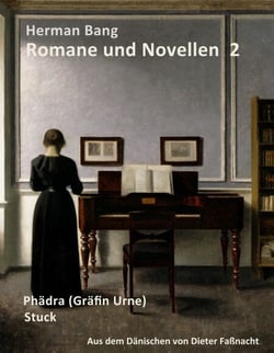 Herman Bang: Romane und Novellen Band 2 - Phädra (Gräfin Urne) - Stuck / aus dem Dänischen von Dieter Faßnacht