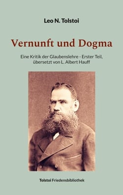 Vernunft und Dogma - Eine Kritik der Glaubenslehre, übersetzt von L. Albert Hauff