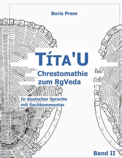 Títa'U Chrestomathie zum RgVeda - In deutscher Sprache mit Sachkommentar, Band II