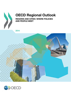 OECD Regional Outlook 2014 - Regions and Cities: Where Policies and People Meet