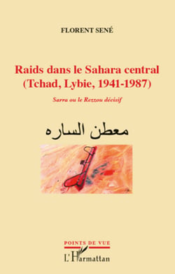 Raids dans le Sahara central (Tchad, Libye, 1941-1987) - Sarra ou le Rezzou décisif