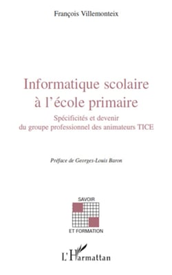 Informatique scolaire à l'école primaire - Spécificités et devenir du groupe professionnel des animateurs TICE