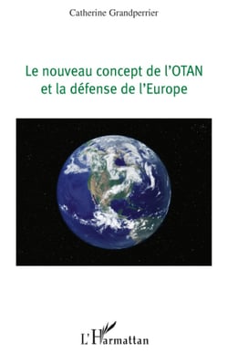 LE NOUVEAU CONCEPT DE L'OTAN ET LA DEFENSE DE L'EUROPE