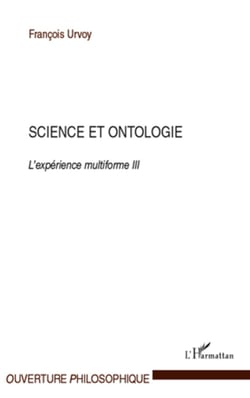 Science et ontologie - L'expérience multiforme III