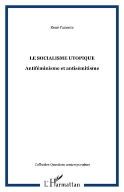 Le socialisme utopique - Antiféminisme et antisémitisme