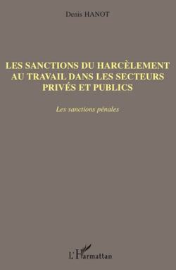 Les sanctions du harcèlement au travail dans les secteurs privés et publics - Les sanctions pénales