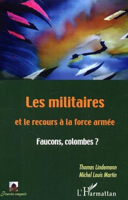 Les militaires et le recours à la force armée - Faucons, colombes ?