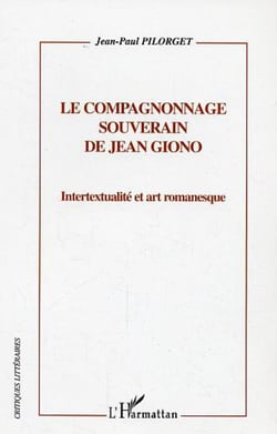 Le compagnonnage souverain de Jean Giono - Intertextualité et art romanesque