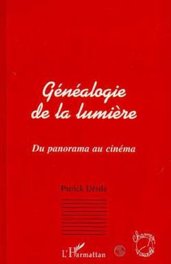 GENEALOGIE DE LA LUMIERE - Du panorama au cinéma