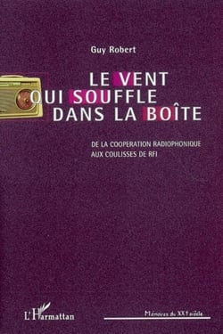 Le vent qui souffle dans la boîte - De la coopération radiophonique aux coulisses de RFI