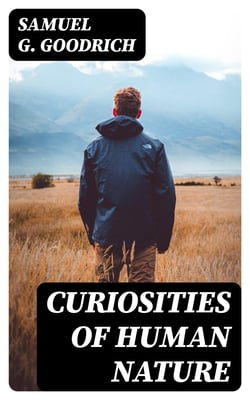 Curiosities of Human Nature