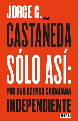 Sólo así: por una agenda ciudadana independiente