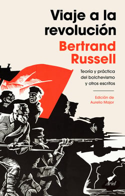 Viaje a la revolución - Práctica y teoría del bolchevismo y otros escritos. Edición de Aurelio Major