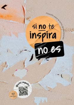 Si no te inspira, no es - Filosofía para la toma de decisiones