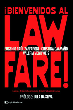 ¡Bienvenidos al Lawfare! - Manual de pasos básicos para demoler el derecho penal