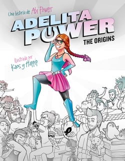Adelita Power: The Origins - La superheroína más pardilla de este universo