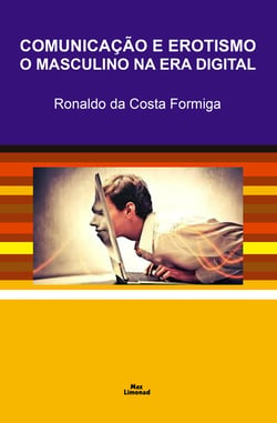 Comunicação e erotismo - O masculino na era digital