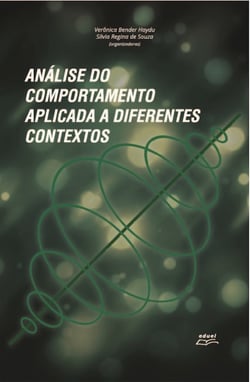 Análise do comportamento aplicada a diferentes contextos - Avaliação e intervenção nas áreas da saúde clínica educação trabalho e organizações