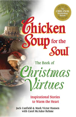 Chicken Soup for the Soul The Book of Christmas Virtues - Inspirational Stories to Warm the Heart