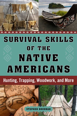 Survival Skills of the Native Americans - Hunting, Trapping, Woodwork, and More