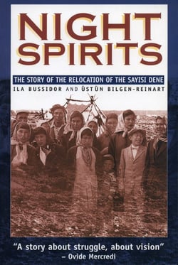 Night Spirits - The Story of the Relocation of the Sayisi Dene