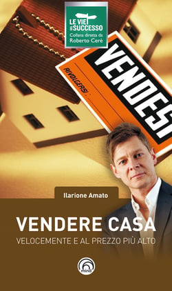 Vendere casa velocemente e al prezzo più alto