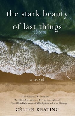 The Stark Beauty of Last Things - A Novel