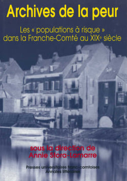 Archives de la peur - Les « populations à risque » dans la Franche-Comté au xixe siècle