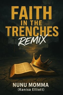 FAITH IN THE TRENCHES:  REMIX “Where It All Started — Blueprint, Bloodline, and Beyond the Sky”