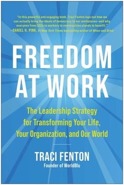 Freedom at Work - The Leadership Strategy for Transforming Your Life, Your Organization, and Our W orld
