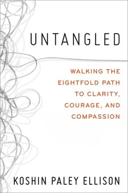 Untangled - Walking the Eightfold Path to Clarity, Courage, and Compassion