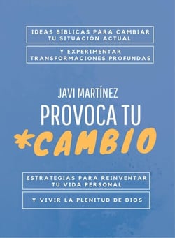 Provoca tu cambio: Ideas bíblicas para cambiar tu situación actual y experimentar transformaciones profundas. Estrategias para reinventar tu vida personal y vivir la plenitud de Dios