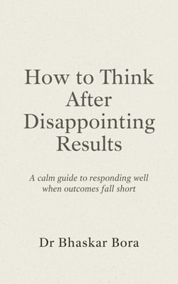 How to Think After Disappointing Results: A calm guide to responding well when outcomes fall short - How To think