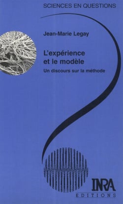 L'expérience et le modèle - Un discours sur la méthode