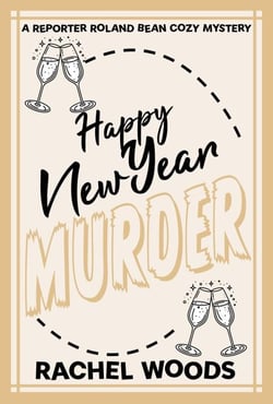 Happy New Year Murder - A Reporter Roland Bean Cozy Mystery, #8
