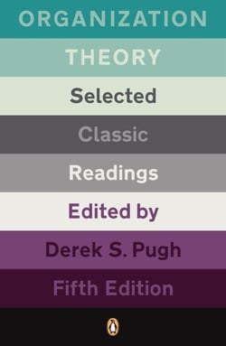 Organization Theory - Selected Classic Readings