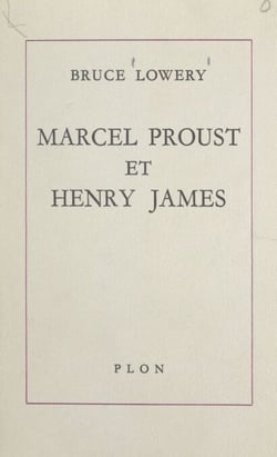Marcel Proust et Henry James - Une confrontation