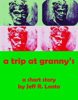 "A Trip at Granny's"--a short story