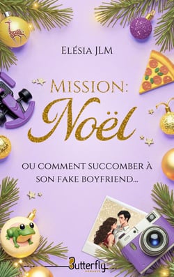 Mission : Noël - Ou comment succomber à son fake boyfriend...
