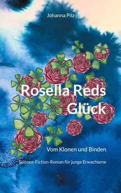 Rosella Reds Glück - Vom Klonen und Binden