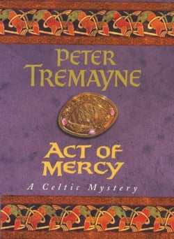 Act of Mercy (Sister Fidelma Mysteries Book 8) - A page-turning Celtic mystery filled with chilling twists