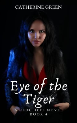 Eye of the Tiger (A Redcliffe Novel) Book 4 - The Redcliffe Novels Paranormal &amp; Urban Fantasy Series, #4