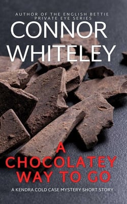 A Chocolatey Way To Go: A Kendra Cold Case Mystery Short Story - Kendra Cold Case Detective Mysteries, #10