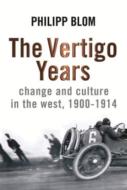 The Vertigo Years - Change And Culture In The West, 1900-1914