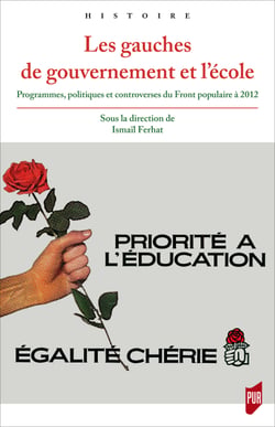 Les gauches de gouvernement et l’école - Programmes, politiques et controverses du Front populaire à 2012