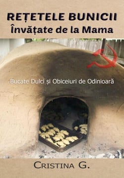 Retetele Bunicii Invatate de la Mama: Bucate Dulci si Obiceiuri de Odinioara - Carte de Bucate Traditionale Romanesti Autentice, #2