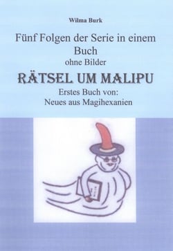 Rätsel um Malipu - 5 Folgen als 1. Buich von: Neues aus Magihexanien