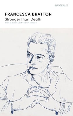 Stronger than Death - Hart Crane's Last Year in Mexico