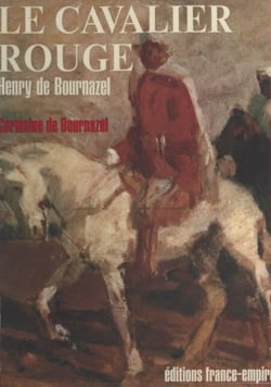 Henry de Bournazel - Le cavalier rouge
