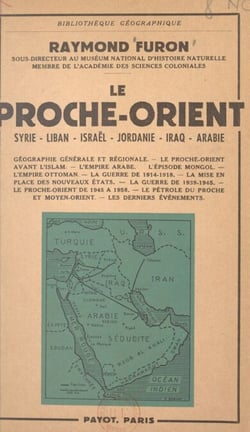 Le Proche-Orient - Syrie, Liban, Israël, Jordanie, Iraq, Arabie